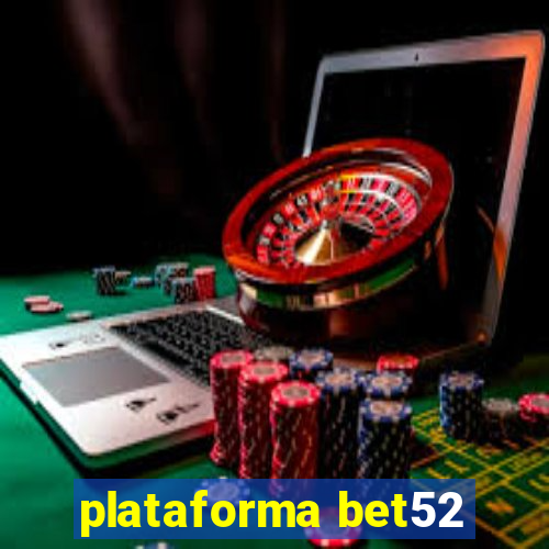 plataforma bet52